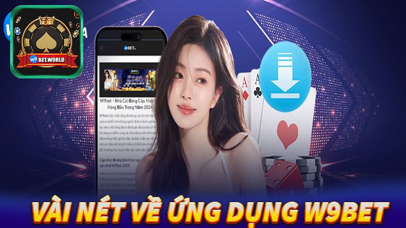 Vài nét về ứng dụng cá cược w9bet 