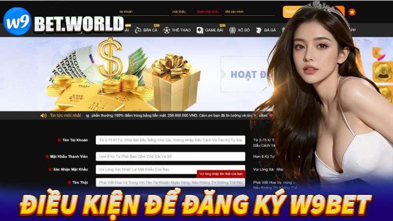 Điều kiện anh em cần đáp ứng để đăng ký w9bet