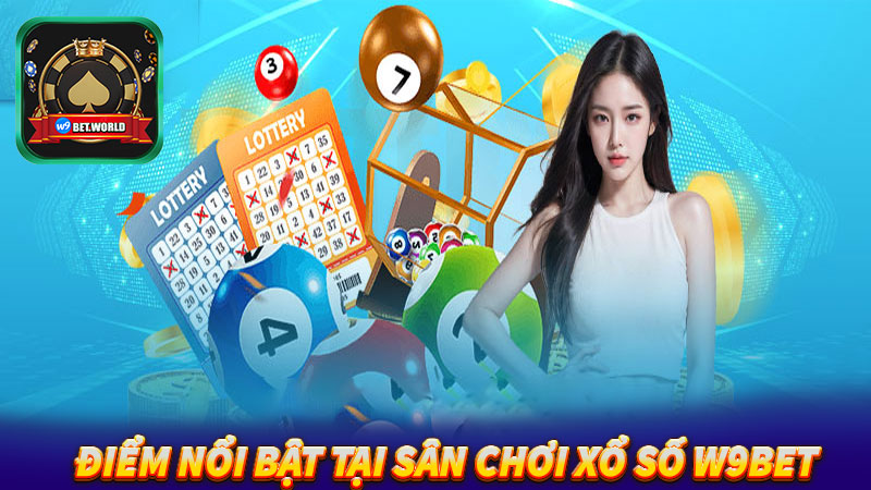Một-số-điểm-nổi-bật-tại-sân-chơi-xổ-số-w9bet