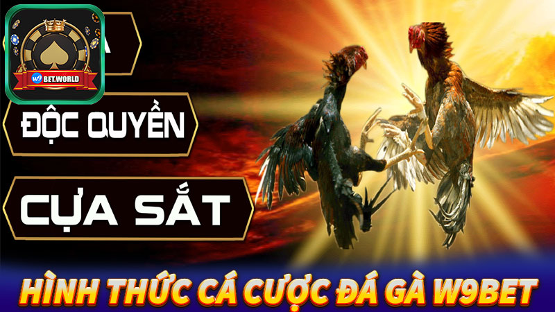Một-số-hình-thức-cá-cược-đá-gà-w9bet-phổ-biến